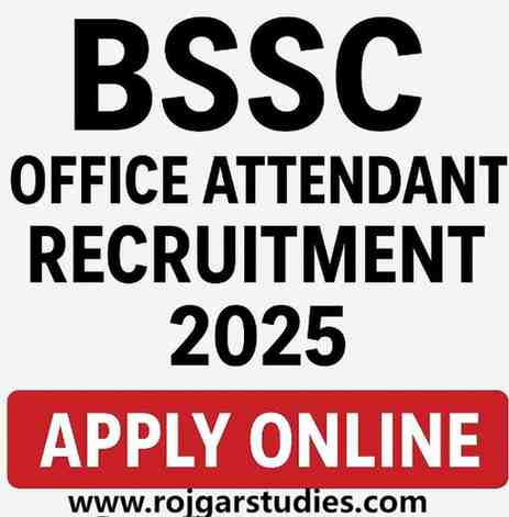 BSSC Office Attendant Recruitment 2025 – Apply Online