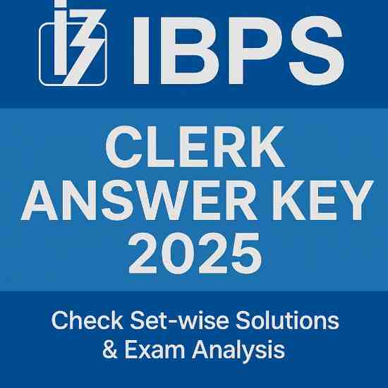 IBPS Clerk Answer Key 2025: Question Paper Download